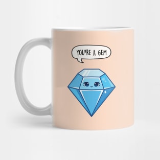 You're a Gem Mug